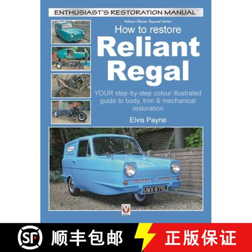 【3-4周达】Reliant Regal, How to Restore: Your Step-By-Step Colour Illustrated Guide to Body, Trim & ... [9781787112513]