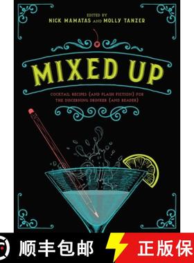 【3-4周达】Mixed Up: Cocktail Recipes (and Flash Fiction) for the Discerning Drinker (and Reader) [9781510718036]