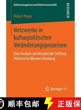 【3-4周达】Netzwerke in kulturpolitischen Veränderungsprozessen : Eine Analyse am Beispiel der Stift... [9783658139957]