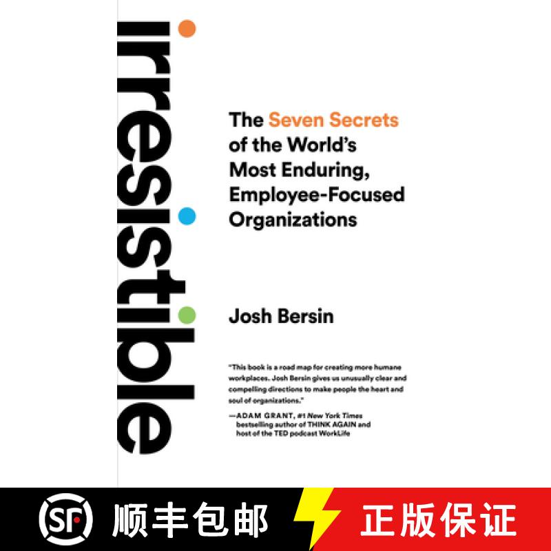 现货 Irresistible : The Seven Secrets of the World's Most Enduring, Employee-Focused Organizations [9781646871100]