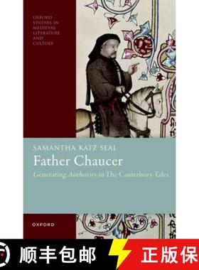 【3-4周达】Father Chaucer: Generating Authority in ^IThe Canterbury Tales^R [9780198904885]