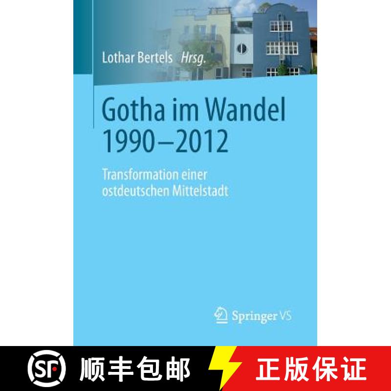 【3-4周达】Gotha im Wandel 1990-2012 : Transformation einer ostdeutschen Mittelstadt [9783658036843]
