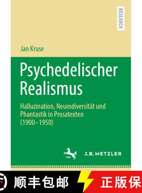 【3-4周达】Psychedelischer Realismus : Halluzination, Neurodiversität und Phantastik in Prosatexten ... [9783662699850]