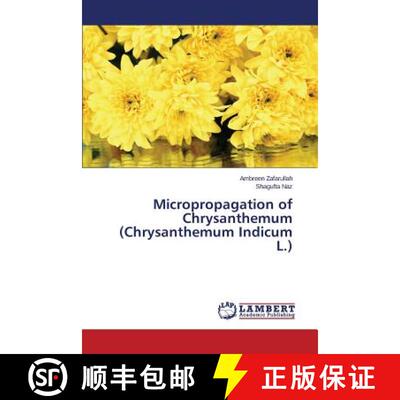 【3-4周达】Micropropagation of Chrysanthemum (Chrysanthemum Indicum L.) (Aufl.) (Aufl.) [9783659697388]