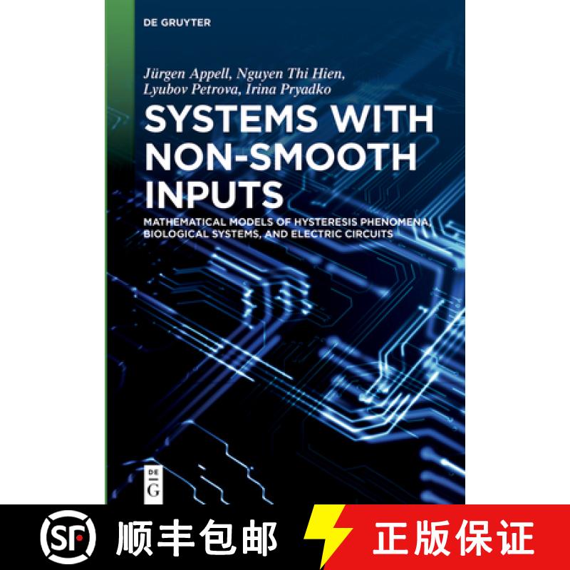 【3-4周达】Systems with Non-Smooth Inputs: Mathematical Models of Hysteresis Phenomena, Biological Sy... [9783110706307]