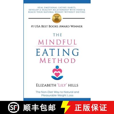 预订 The Mindful Eating Method: The Non-Diet Way to Natural and Pleasurable Weight Loss [9780981938851]
