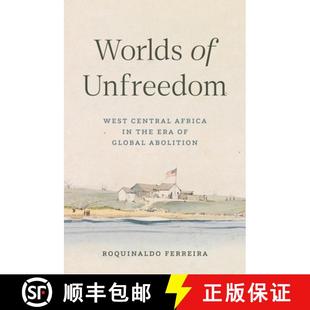Central Worlds Global 9780691177588 Era Unfreedom 4周达 Africa West Abolition the