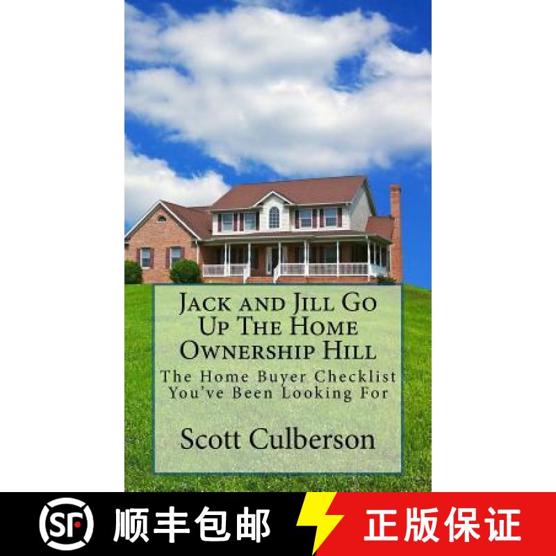 【3-4周达】Jack and Jill Go Up The Home Ownership Hill: The Home Buyer Checklist You've Been Looking For [9780692999615]