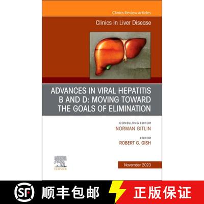 【3-4周达】精装 Advances in Viral Hepatitis B and D: Moving Toward the Goals of Elimination., an Issu... [9780323939478]