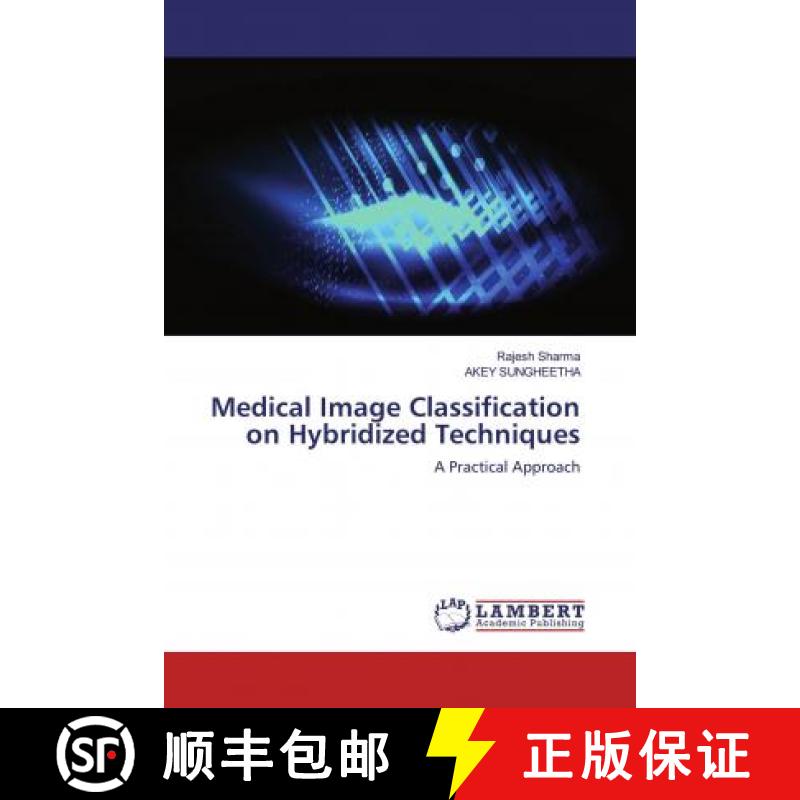 预订 Medical Image Classification on Hybridized Techniques [9786200475442]