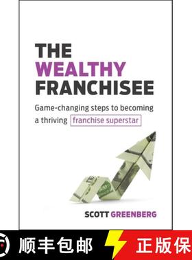【3-4周达】The Wealthy Franchisee : Game-Changing Steps to Becoming a Thriving Franchise Superstar [9781642011241]
