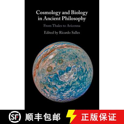 【3-4周达】Cosmology and Biology in Ancient Philosophy: From Thales to Avicenna [9781108812597]