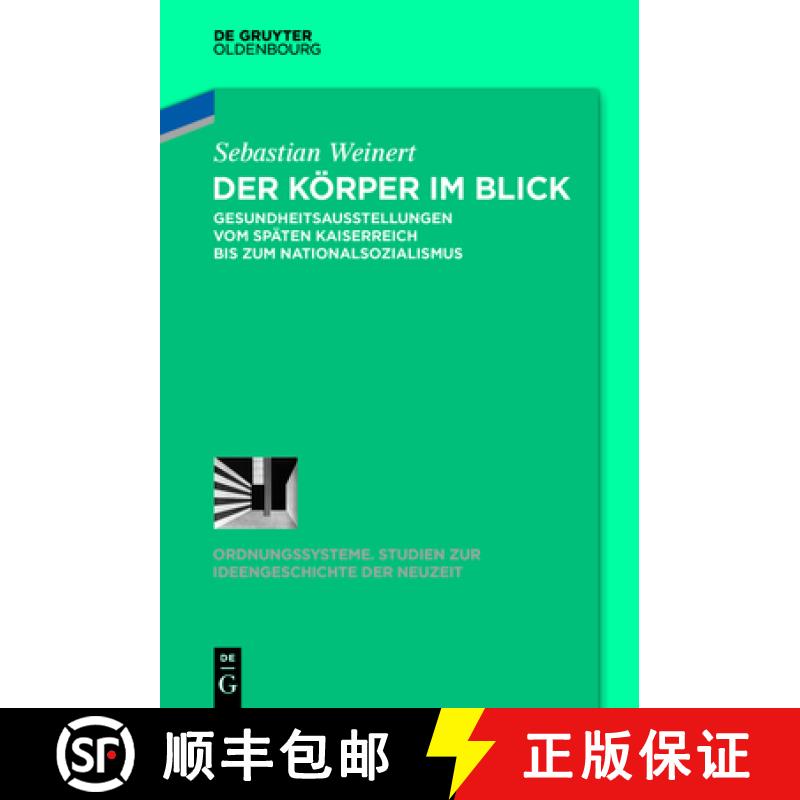 【3-4周达】Der Körper Im Blick: Gesundheitsausstellungen Vom Späten Kaiserreich Bis Zum Nationalsoz... [9783110466775]