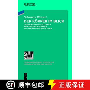 【3-4周达】Der Körper Im Blick: Gesundheitsausstellungen Vom Späten Kaiserreich Bis Zum Nationalsoz... [9783110466775]