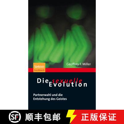 【3-4周达】Die sexuelle Evolution : Partnerwahl und die Entstehung des Geistes [9783827425089]