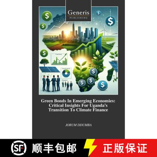【3-4周达】Green Bonds In Emerging Economies: Critical Insights For Uganda's Transition To Climate Fi... [9798899664649]