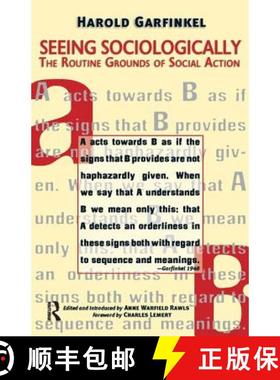 【3-4周达】Seeing Sociologically : The Routine Grounds of Social Action [9781594510939]