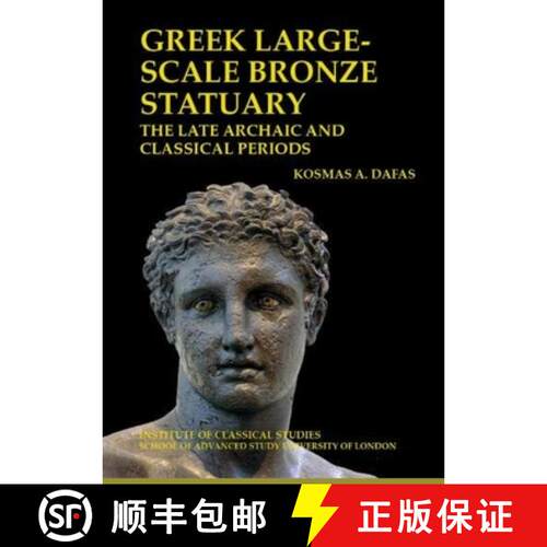 【3-4周达】精装 Greek Large-Scale Bronze Statuary: The Late Archaic and Classical Periods: Volume 138 [9781905670673]