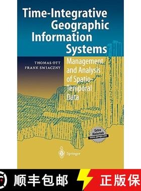 【3-4周达】Time-Integrative Geographic Information Systems : Management and Analysis of Spatio-Tempor... [9783540410164]