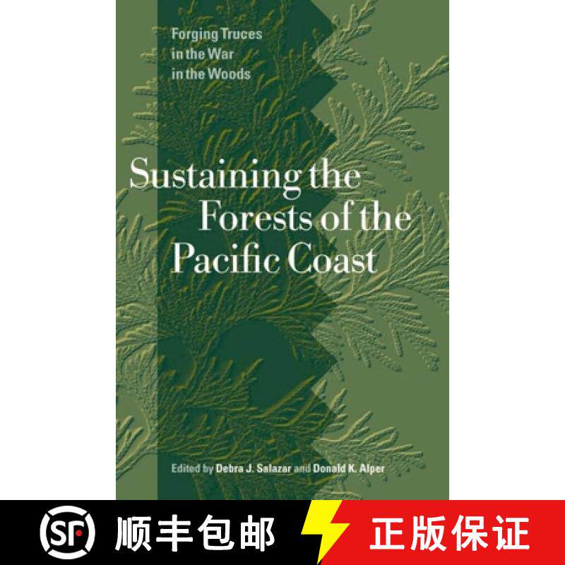 【3-4周达】Sustaining the Forests of the Pacific Coast: Forging Truces in the War in the Woods [9780774808156]
