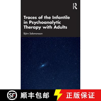 【3-4周达】Traces of the Infantile in Psychoanalytic Therapy with Adults [9781041070344]