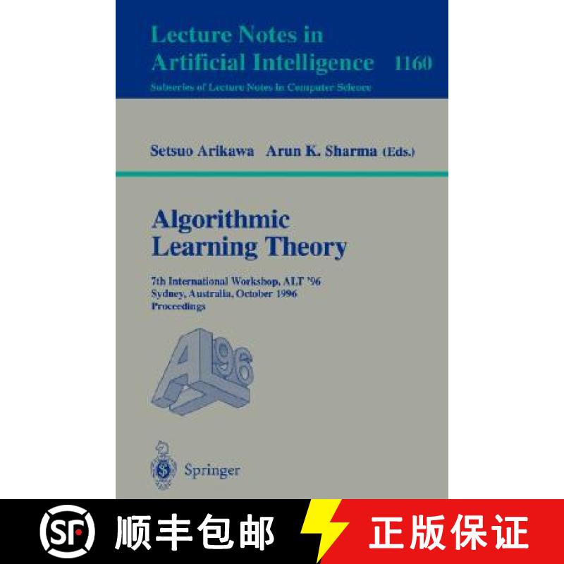 【3-4周达】Algorithmic Learning Theory: 7th International Workshop, Alt'96, Sydney, Australia, Octobe... [9783540618638]