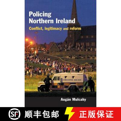【3-4周达】精装 Policing Northern Ireland: Legitimacy, Reform and Social Conflict [9781843920731]