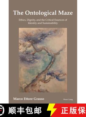 【3-4周达】The Ontological Maze : Ethics, Dignity and the Critical Essences of Identity and Sustainab... [9781803744131]