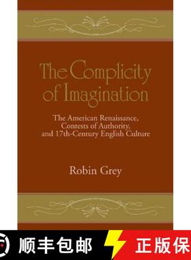 【3-4周达】Complicity of Imagination: The American Renaissance, Contests of Authority, and Seventeent... [9780521495387]