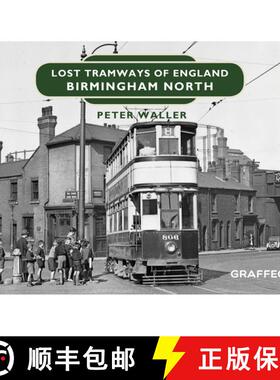 【3-4周达】Lost Tramways of England: Birmingham North [9781912654390]