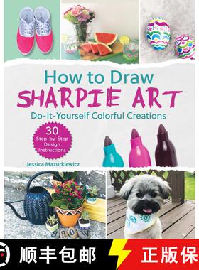 【3-4周达】How to Draw Sharpie Art: Do-It-Yourself Colorful Creations [9781631583544]