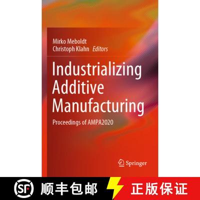 【3-4周达】Industrializing Additive Manufacturing : Proceedings of AMPA2020 [9783030543365]