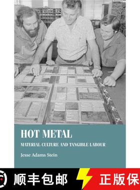 【3-4周达】Hot metal : Material culture and tangible labour [9781784994341]