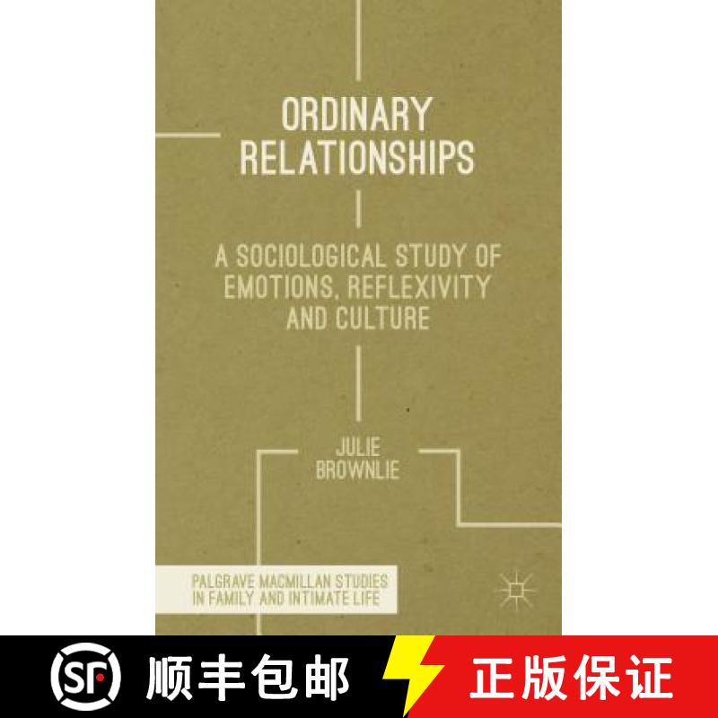 【3-4周达】Ordinary Relationships: A Sociological Study of Emotions, Reflexivity and Culture [9780230346604]