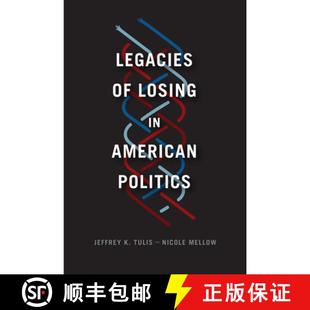 Losing Legacies 9780226515328 预订 Politics American