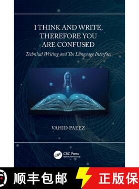 【3-4周达】I Think and Write, Therefore You Are Confused: Technical Writing and The Language Interface [9781032048390]