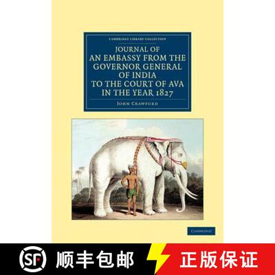 【3-4周达】Journal of an Embassy from the Governor General of India to the Court of Ava, in the Year ... [9781108046633]