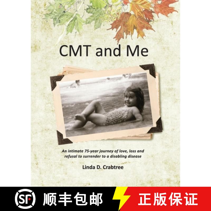 【3-4周达】CMT and Me: An intimate 75-year journey of love, loss and refusal to surrender to a disabl... [9781775058205]