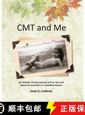 预订 CMT and Me: An intimate 75-year journey of love, loss and refusal to surrender to a disabling di... [9781775058205]
