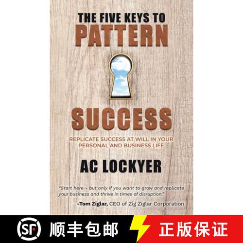 【3-4周达】The Five Keys to Pattern Success: REPLICATE SUCCESS AT WILL IN YOUR PERSONAL AND BUSINESS ... [9781967451210]