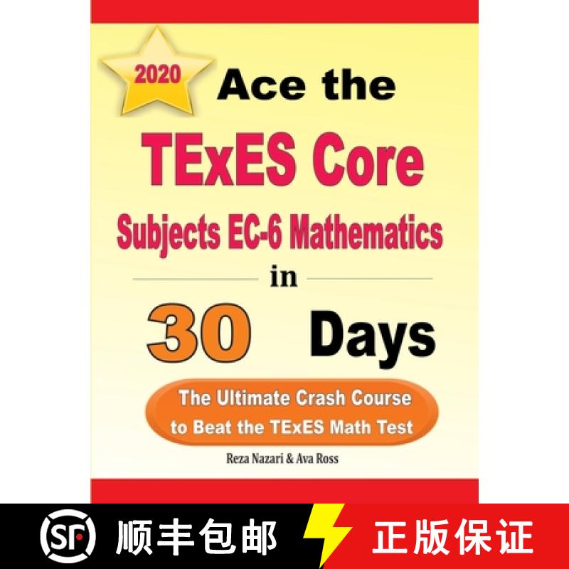 【3-4周达】Ace the TExES Core Subjects EC-6 Mathematics in 30 Days: The Ultimate Crash Course to Beat... [9781646128297]