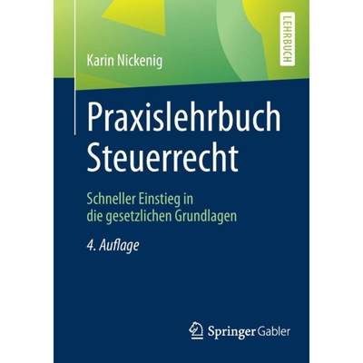 【4周达】Praxislehrbuch Steuerrecht : Schneller Einstieg in die gesetzlichen Grundlagen [9783658268312]