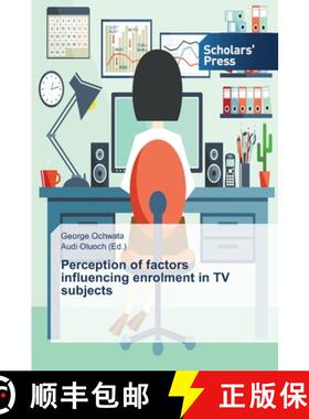 预订 Perception of factors influencing enrolment in TV subjects [9783639705782]