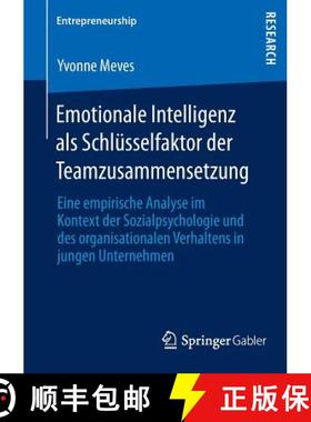 【3-4周达】Emotionale Intelligenz als Schlusselfaktor der Teamzusammensetzung: Eine empirische Analys... [9783658010676]