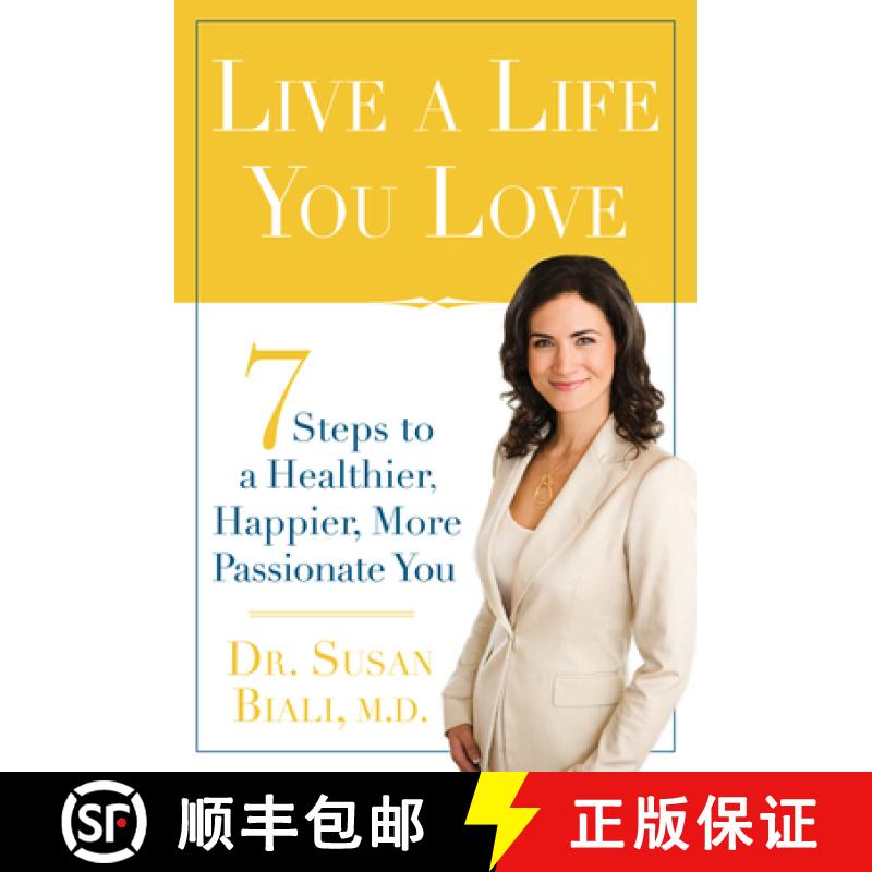 预订 Live a Life You Love: 7 Steps to a Healthier, Happier, More Passionate You [9780825305993]