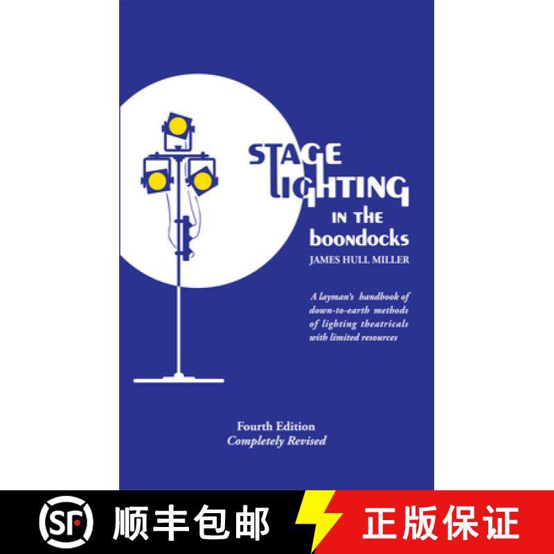【3-4周达】Stage Lighting in the Boondocks: A Stage Lighting Manual for Simplified Stagecraft Systems... [9781566080170]