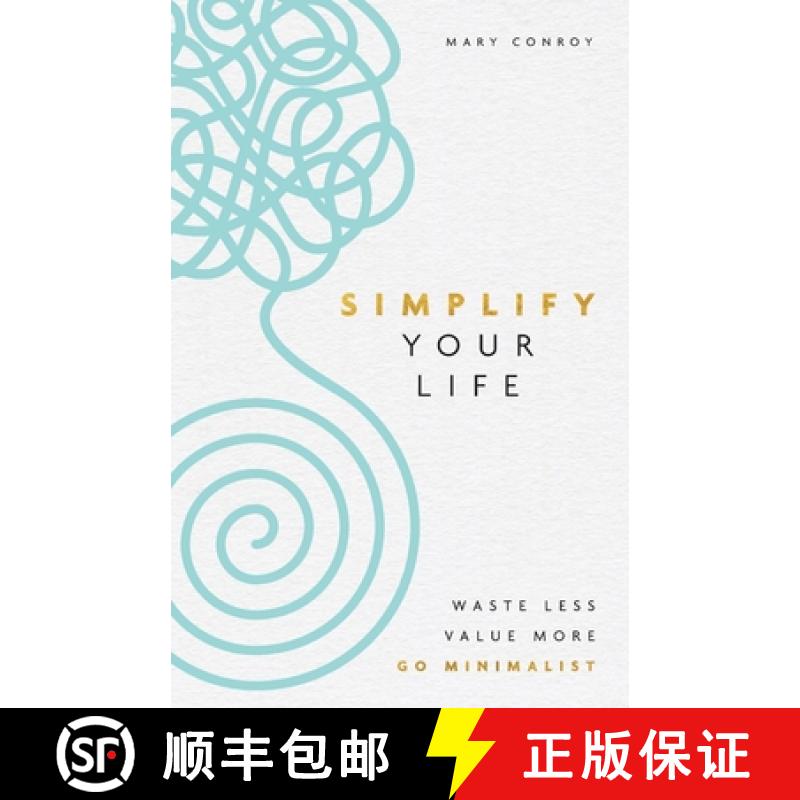 【2-3周达】Simplify Your Life: Waste Less, Value More, Go Minimalist [9781788174442]