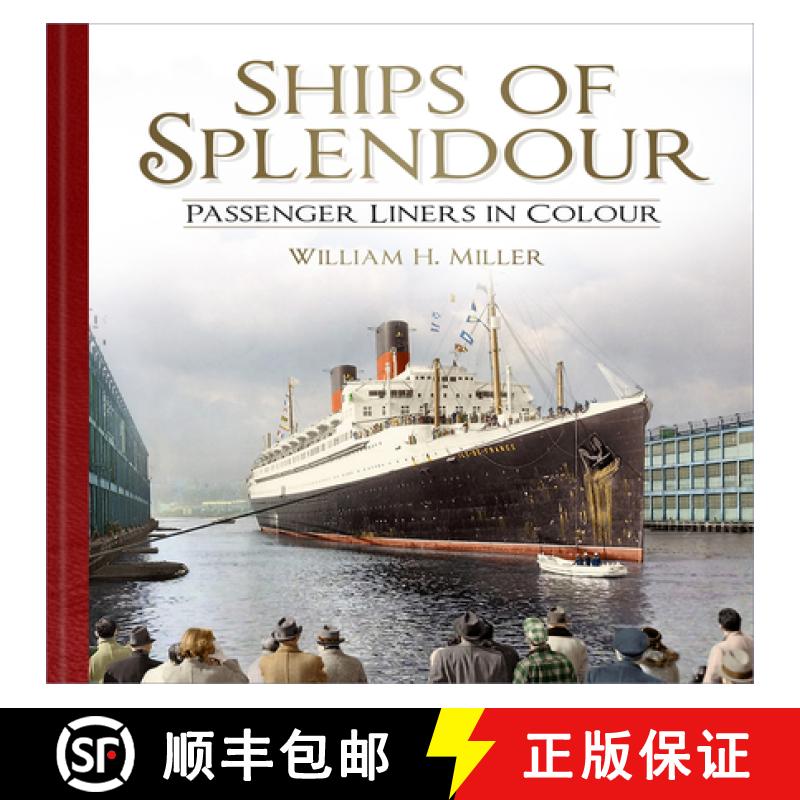 【2-3周达】Ships of Splendour: Passenger Liners in Colour [9781803993706]