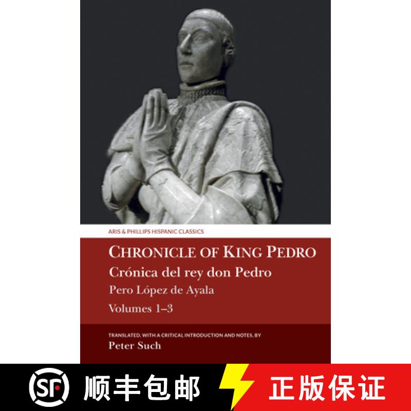 【3-4周达】Chronicle of King Pedro Volumes 1 - 3: Pero Lã3pez de Ayala [9781789621341]