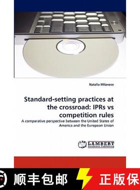 预订 Standard-Setting Practices at the Crossroad: Iprs Vs Competition Rules [9783844391497]